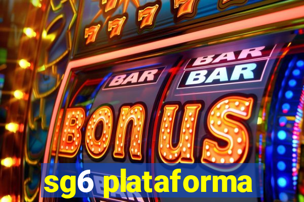 sg6 plataforma